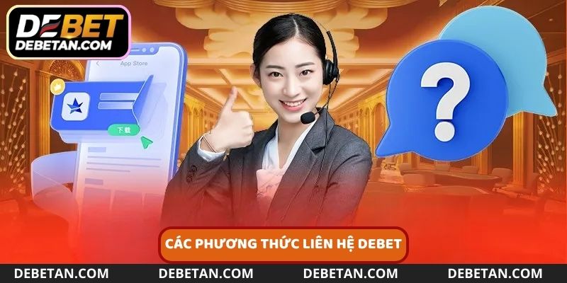 Các hình thức liên hệ tổng đài Debet phổ biến nhất